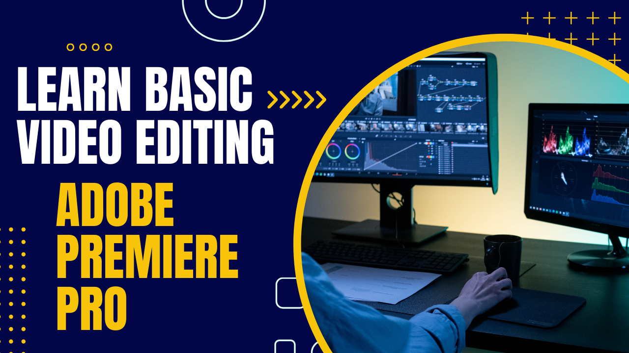 Adobe Premiere Pro Video Editing Basic Course